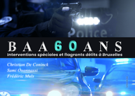 BAA/ AOB , 60 ans de flagrants délits et d'interventions spéciales (Le livre inédit)