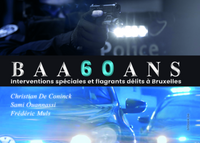 BAA/ AOB , 60 ans de flagrants délits et d'interventions spéciales (Le livre inédit)